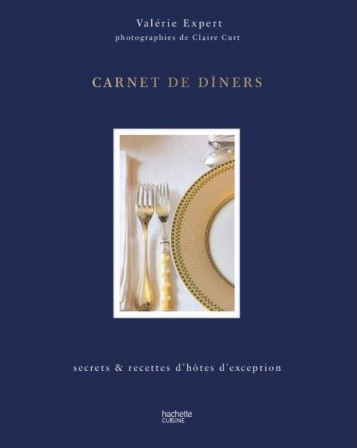 Carnets de diners : secrets & recettes d’hôtes d’exception